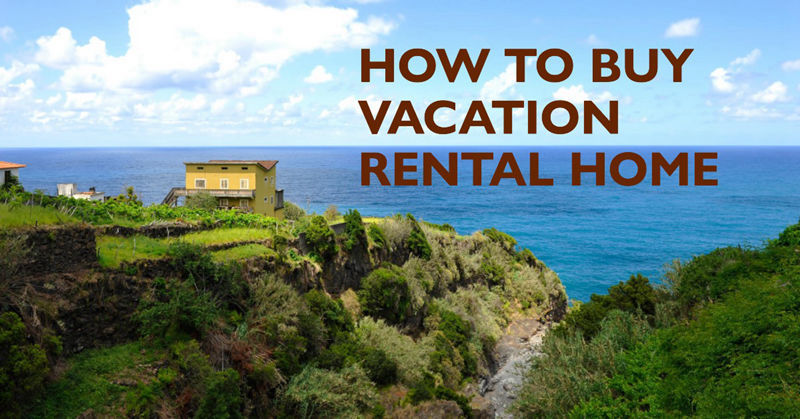 How to Buy a Vacation Rental Property 